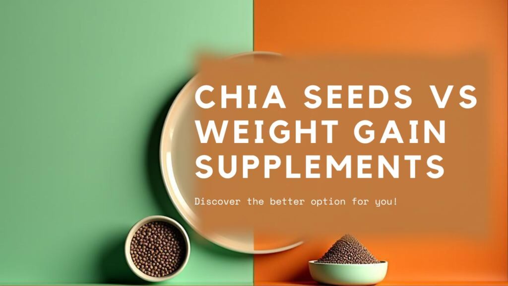 chia seeds vs weight gain supplements